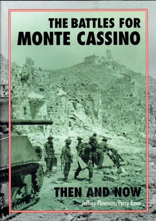 THE BATTLES FOR MONTE CASSINO THEN AND NOW