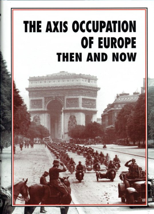 THE AXIS OCCUPATION OF EUROPE THEN AND NOW
