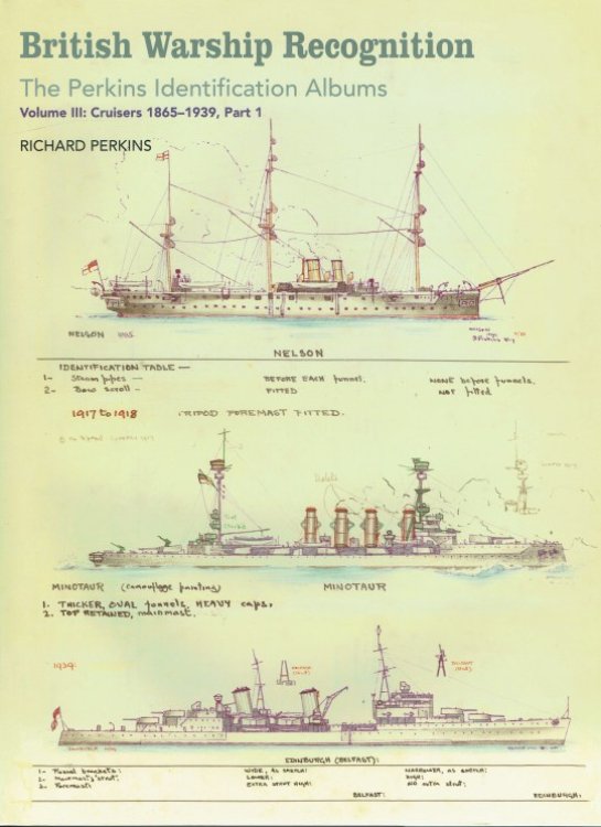 BRITISH WARSHIP RECOGNITION: THE PERKINS IDENTIFICATION ALBUMS: VOLUME III: CRUISERS 1865-1939, PART 1