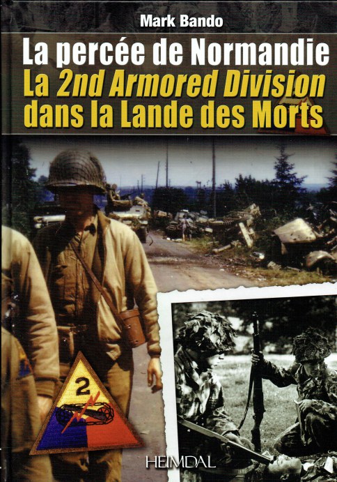 LA PERCEE DE NORMANDIE : LA 2ND ARMORED DIVISION DANS LA LANDE DES MORTS (FRENCH TEXT)