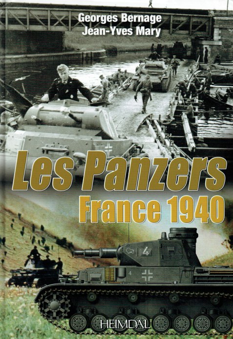 LES PANZERS FRANCE 1940: LES PANZERS ATTAQUENT MAI-JUNE 1940 (FRENCH TEXT)