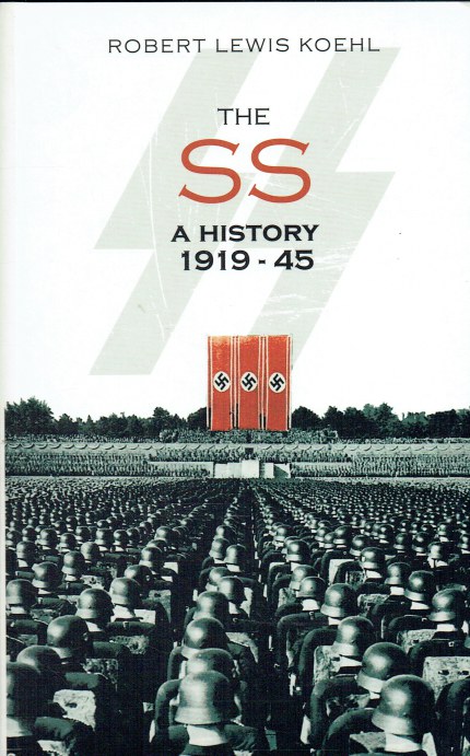 THE SS : A HISTORY 1919-45
