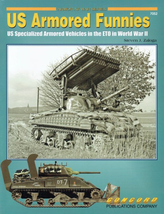 US ARMORED FUNNIES : US SPECIALIZED ARMORED VEHICLES IN THE ETO IN WORLD WAR II