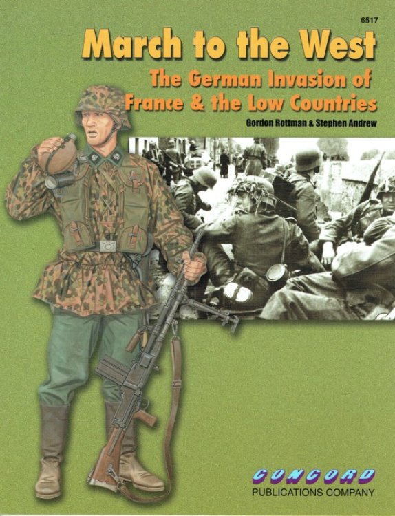 MARCH TO THE WEST : THE GERMAN INVASION OF FRANCE & THE LOW COUNTRIES