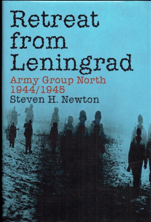 RETREAT FROM LENINGRAD : ARMY GROUP NORTH 1944/1945