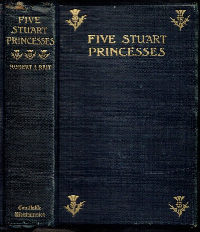FIVE STUART PRINCESSES : MARGARET OF SCOTLAND, ELIZABETH OF BOHEMIA, MARY OF ORANGE, HENRIETTA OF ORLEANS, SOPHIA OF HANOVER