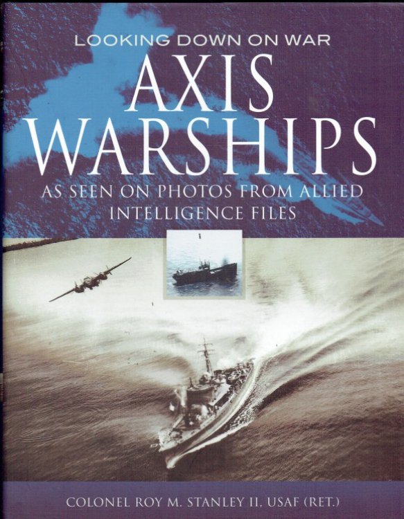 LOOKING DOWN ON WAR: AXIS WARSHIPS AS SEEN ON PHOTOS FROM ALLIED INTELLIGENCE FILES