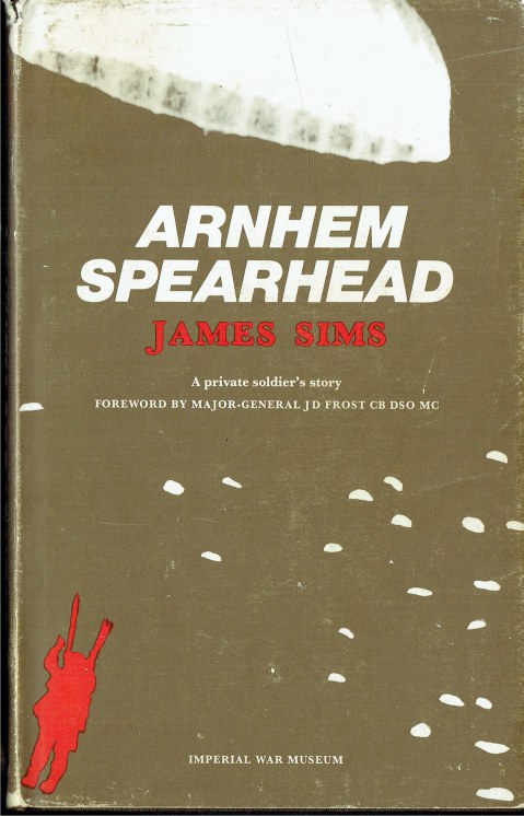 ARNHEM SPEARHEAD : A PRIVATE SOLDIER'S STORY