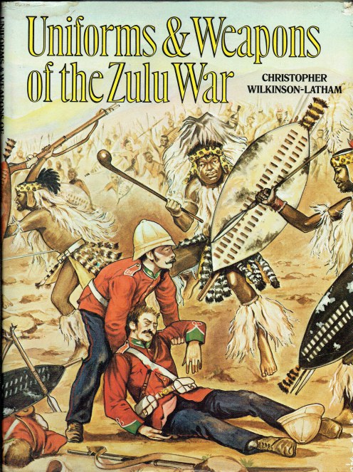 UNIFORMS & WEAPONS OF THE ZULU WAR