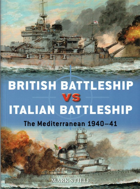 DUEL 101 : BRITISH BATTLESHIP VS ITALIAN BATTLESHIP : THE MEDITERRANEAN 1940-41