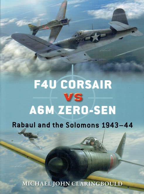 DUEL 119 : F4U CORSAIR VS A6M ZERO-SEN : RABAUL AND THE SOLOMONS 1943-44