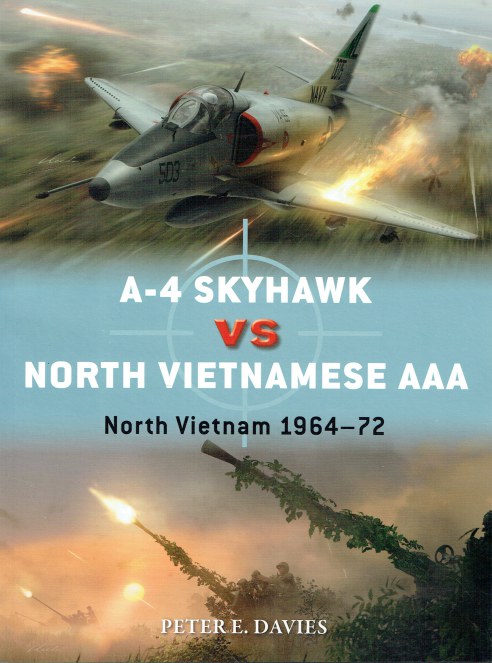 DUEL 104: A-4 SKYHAWK VS NORTH VIETNAMESE AAA : NORTH VIETNAM 1967-72