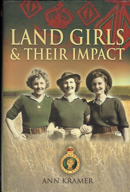 LAND GIRLS AND THEIR IMPACT