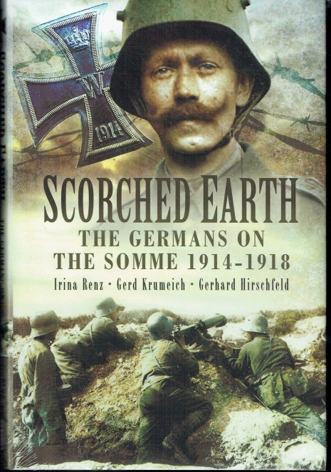 SCORCHED EARTH : THE GERMANS ON THE SOMME 1914-1918