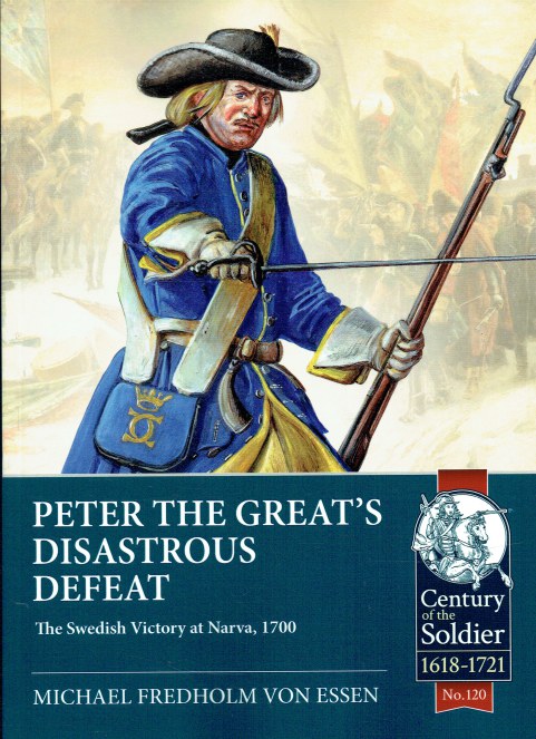 Image for PETER THE GREAT'S DISASTROUS DEFEAT : THE SWEDISH VICTORY AT NARVA, 1700 PETER THE GREAT'S DISASTROUS DEFEAT : THE SWEDISH VICTORY AT NARVA, 1700