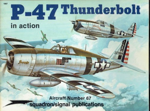 P-47 THUNDERBOLT IN ACTION