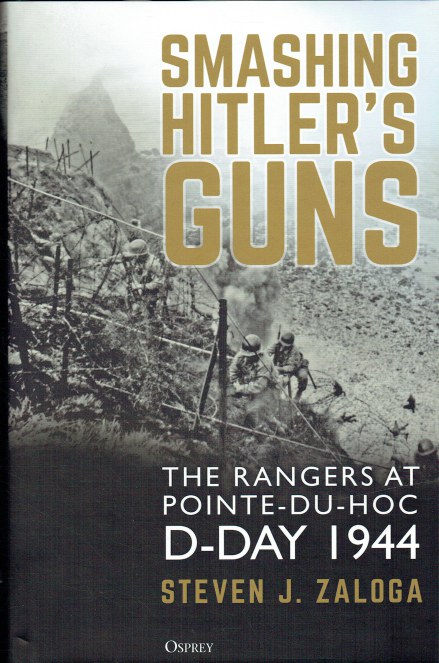 SMASHING HITLER'S GUNS : THE RANGERS AT POINTE-DU-HOC D-DAY 1944