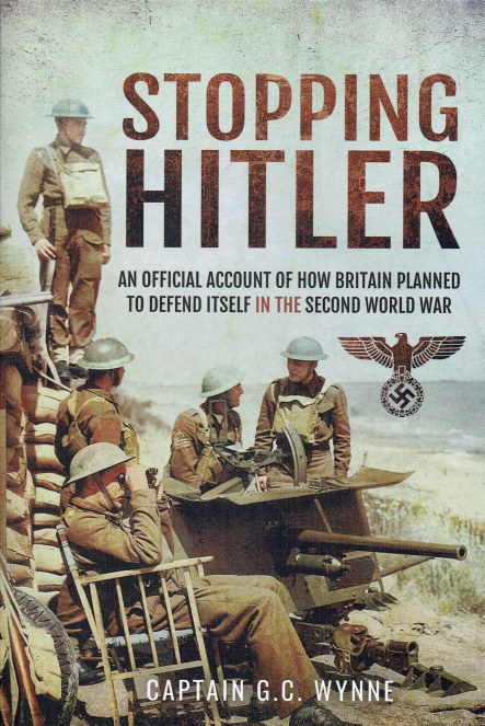 STOPPING HITLER : AN OFFICIAL ACCOUNT OF HOW BRITAIN PLANNED TO DEFEND ITSELF IN THE SECOND WORLD WAR