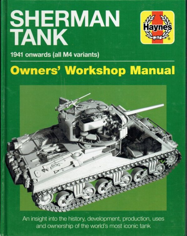 SHERMAN TANK : OWNERS' WORKSHOP MANUAL (1941 ONWARDS, ALL M4 VARIANTS)