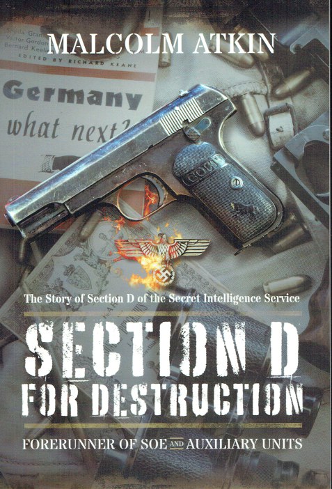 SECTION D FOR DESTRUCTION - FORERUNNER OF SOE AND AUXILIARY UNITS (SIGNED COPY)