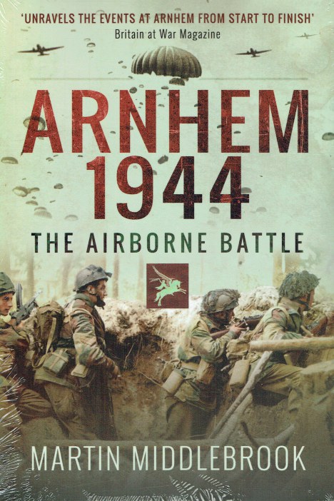 ARNHEM 1944 : THE AIRBORNE BATTLE, 17-26 SEPTEMBER