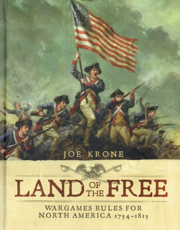 LAND OF THE FREE : WARGAMES RULES FOR NORTH AMERICA 1754-1815
