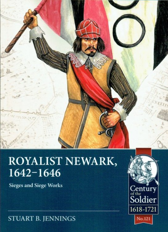 ROYALIST NEWARK, 1642-1646 : SIEGES AND SIEGE WORKS