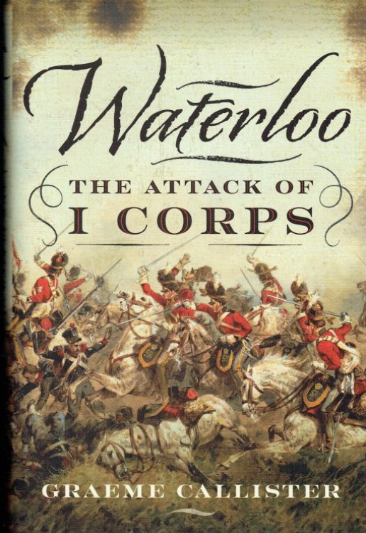 WATERLOO : THE ATTACK OF I CORPS