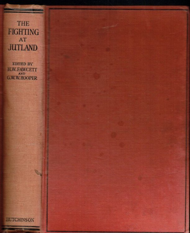 THE FIGHTING AT JUTLAND : THE PERSONAL EXPERIENCES OF FORTY-FIVE OFFICERS AND MEN OF THE BRITISH FLEET