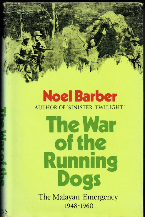 THE WAR OF THE RUNNING DOGS : THE MALAYAN EMERGENCY 1948-1960