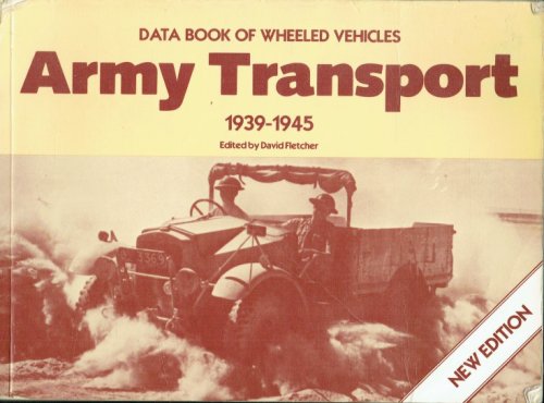 DATA BOOK OF WHEELED VEHICLES : ARMY TRANSPORT 1939-1945 (SECOND EDITION)