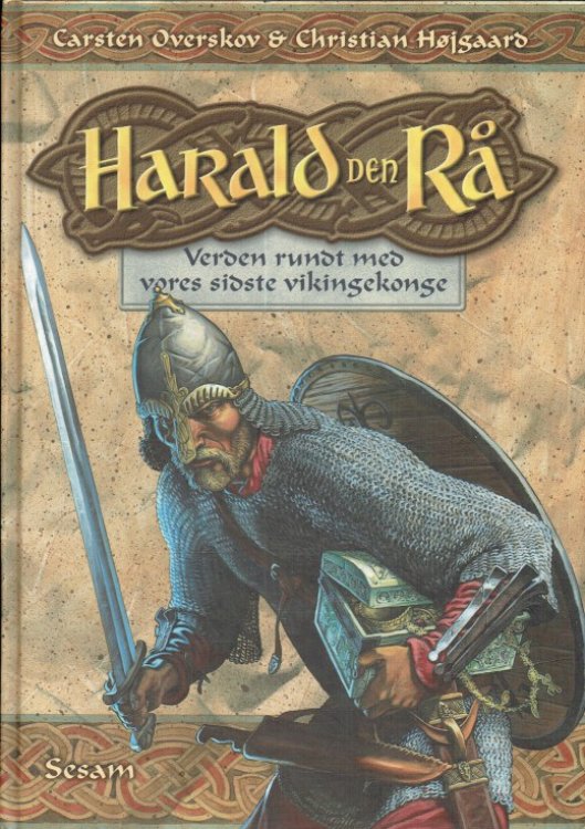 HARALD DEN RA : VERDEN RUNDT MED VORES SIDSTE VIKINGEKONGE (DANISH TEXT)