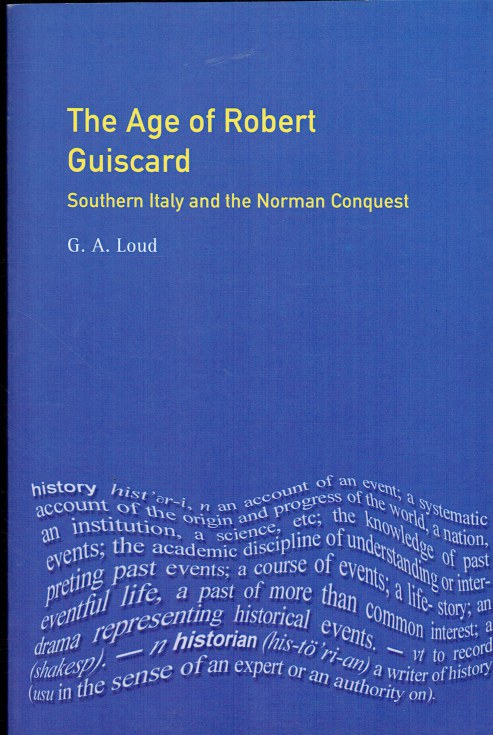 THE AGE OF ROBERT GUISCARD : SOUTHERN ITALY AND THE NORTHERN CONQUEST