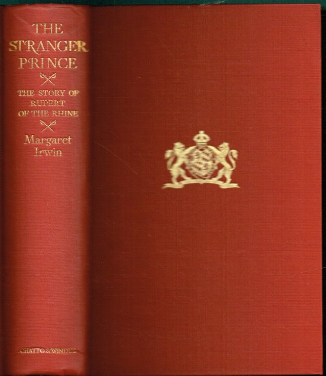 THE STRANGER PRINCE : THE STORY OF RUPERT OF THE RHINE (SIGNED COPY)