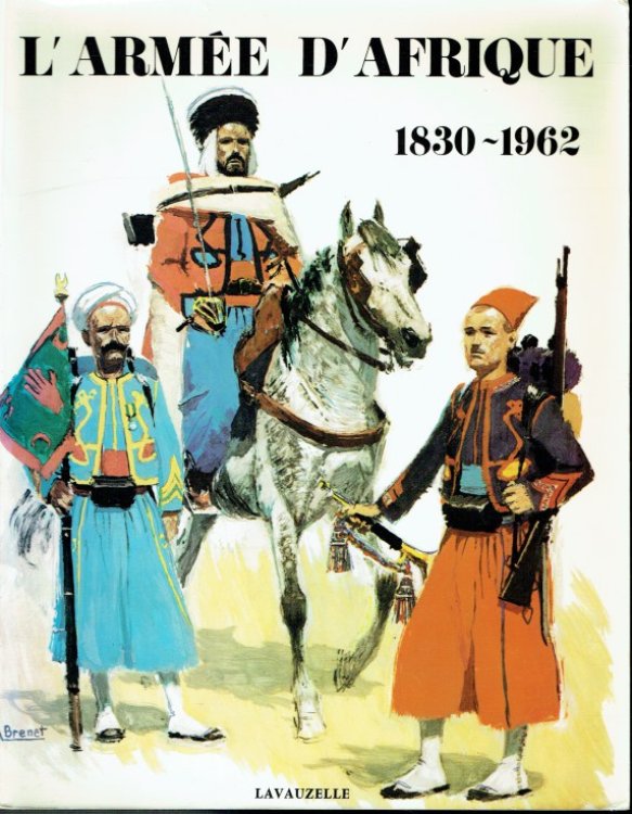 L'ARMEE D'AFRIQUE 1830-1962 (FRENCH TEXT)