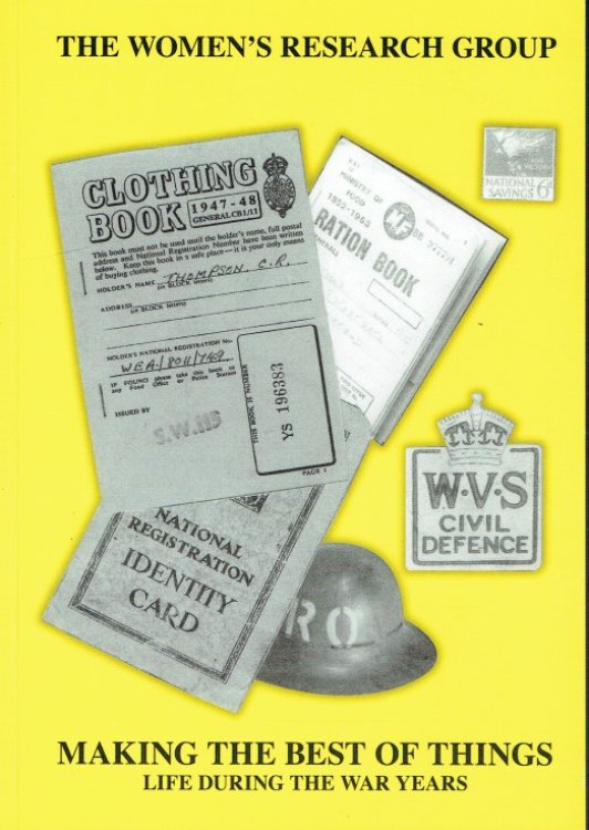 MAKING THE BEST OF THINGS: LIFE DURING THE WAR YEARS