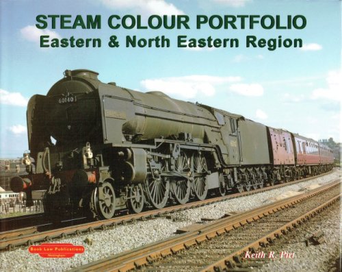 STEAM COLOUR PORTFOLIO : EASTERN & NORTH EASTERN REGION - VOLUME ONE
