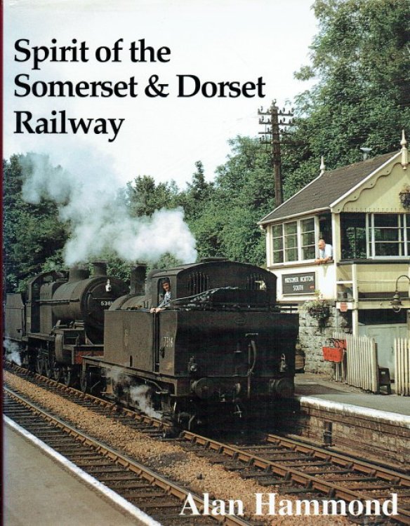 SPIRIT OF THE SOMERSET AND DORSET RAILWAY (LIMITED, NUMBERED EDITION)