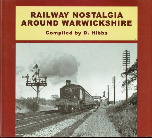 RAILWAY NOSTALGIA AROUND WARWICKSHIRE
