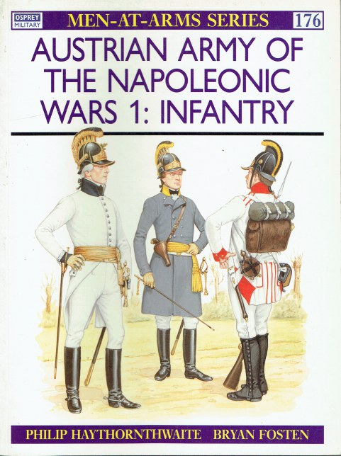 AUSTRIAN ARMY OF THE NAPOLEONIC WARS 1: INFANTRY