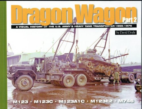 DRAGON WAGON PART 2: A VISUAL HISTORY OF THE US ARMY'S HEAVY TANK TRANSPORTER 1955-1975