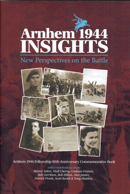 ARNHEM 1944 INSIGHTS : NEW PERSPECTIVES ON THE BATTLE