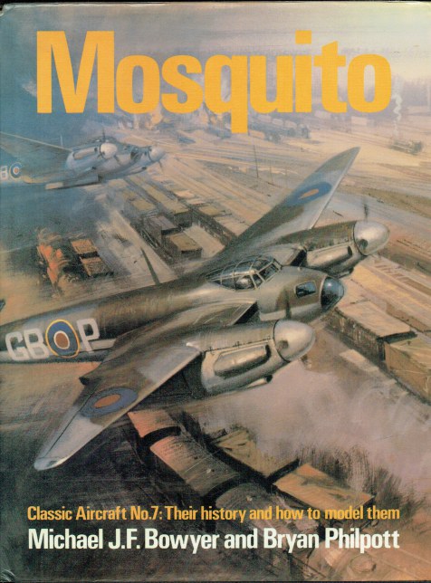 MOSQUITO : CLASSIC AIRCRAFT NO. 7: THEIR HISTORY AND HOW TO MODEL THEM