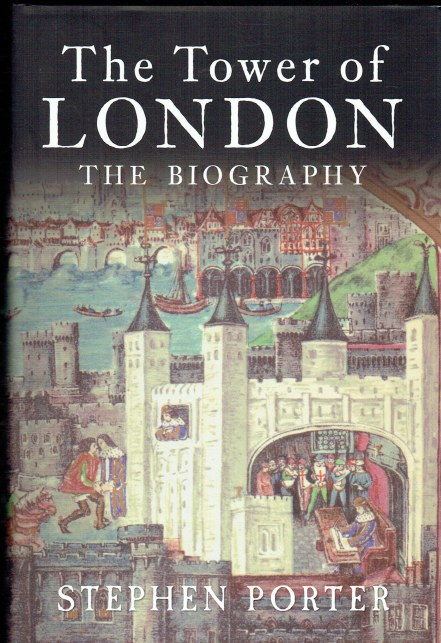 THE TOWER OF LONDON : THE BIOGRAPHY