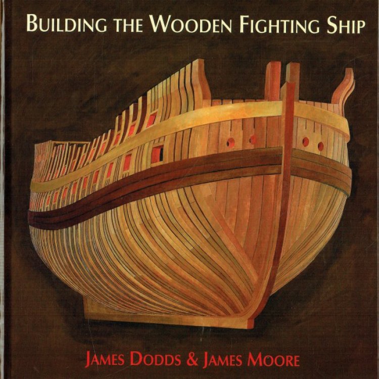BUILDING THE WOODEN FIGHTING SHIP