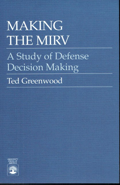 MAKING THE MIRV : A STUDY OF DEFENSE DECISION MAKING