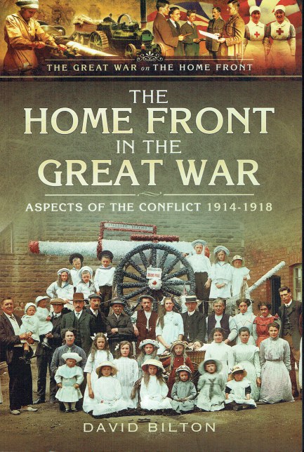 THE HOME FRONT IN THE GREAT WAR : ASPECTS OF THE CONFLICT 1914-1918