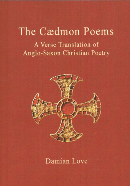THE CAEDMON POEMS : A VERSE TRANSLATION OF ANGLO-SAXON CHRISTIAN POETRY