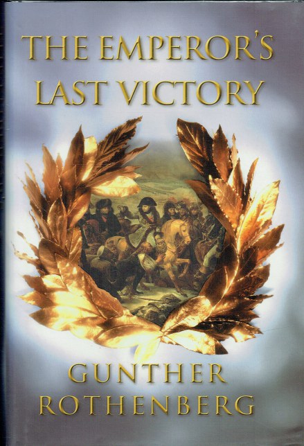 THE EMPEROR'S LAST VICTORY : NAPOLEON AND THE BATTLE OF WAGRAM