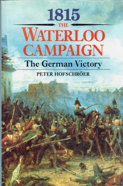 1815: THE WATERLOO CAMPAIGN - THE GERMAN VICTORY